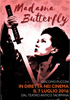 i video del film Madama Butterfly Live