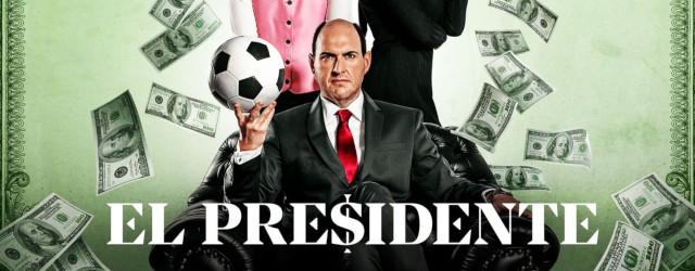 El Presidente: In arrivo la serie sul Fifa Gate