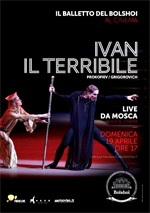 Il balletto del Bolshoi - Ivan il terribile