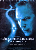 Locandina del film Dragonfly - Il segno della Libellula