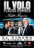 la scheda del film Il Volo con Placido Domingo - Notte magica al cinema