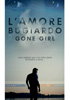 la scheda del film L'amore bugiardo - Gone girl