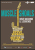 la scheda del film Muscle Shoals - Dove nascono le leggende