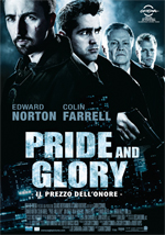 Locandina del film Pride and glory - Il prezzo dell'onore