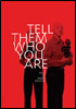 la scheda del film Tell them who you are