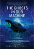 la scheda del film The Ghosts in Our Machine