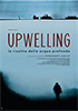 la scheda del film Upwelling - La Risalita Delle Acque Profonde