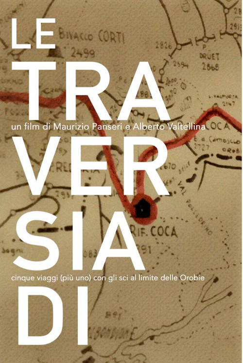 Poster del film Le traversiadi. Cinque viaggi (pi uno) con gli sci al limite delle Orobie